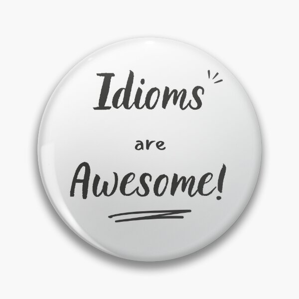 Item preview, Idioms are awesome (dark grey) designed and sold by Idioms4u.