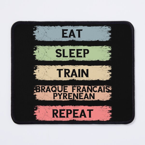 Item preview, eat sleep train braque francais pyrenean repeat designed and sold by AmeeAinsworth.
