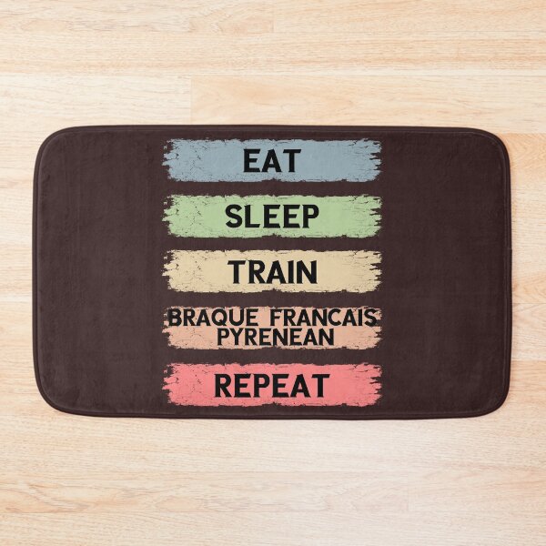Item preview, eat sleep train braque francais pyrenean repeat designed and sold by AmeeAinsworth.