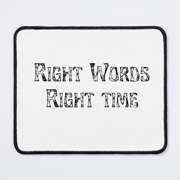 Item preview, Right words Right time designed and sold by labbydoc.
