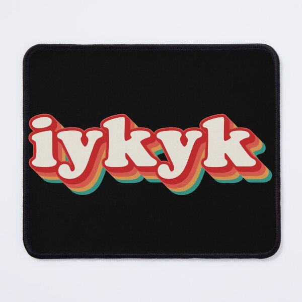 Item preview, IYKYK designed and sold by Texterns.