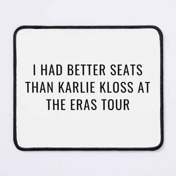 Item preview, Funny Taylor Swift Eras Tour I Had Better Seats Than Karlie Kloss designed and sold by gillys.