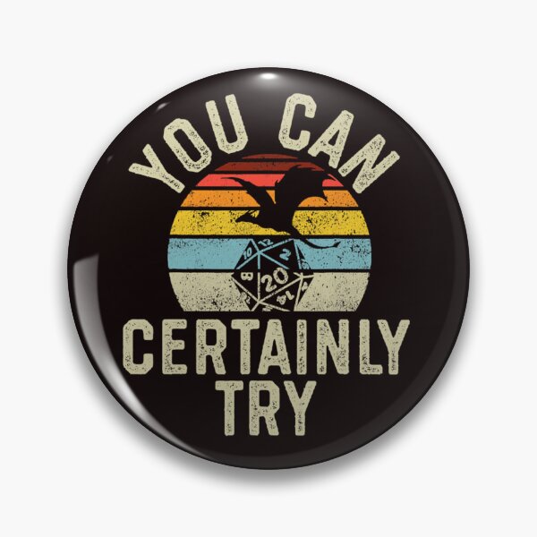 Item preview, You Can Certainly Try D20 Dice Funny Classic  designed and sold by HARVANDERSON.