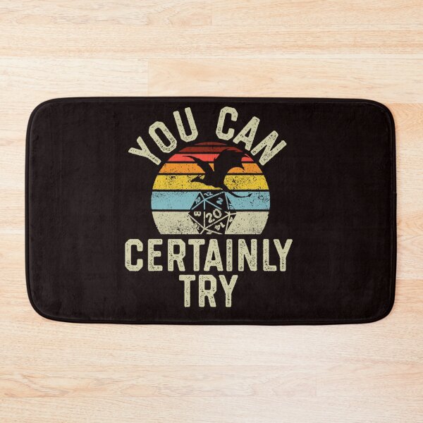 Item preview, You Can Certainly Try D20 Dice Funny Classic  designed and sold by HARVANDERSON.