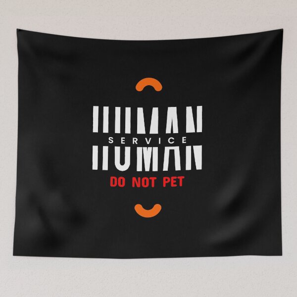 Item preview, Service Human Do Not Pet designed and sold by FridPix.