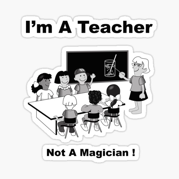 Item preview, I'm A Teacher - Not A Magician! designed and sold by BWBConcepts.