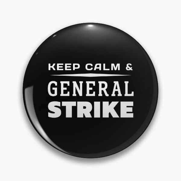 Item preview, Keep Calm And General Strike designed and sold by ViewerEqualsPhoton.