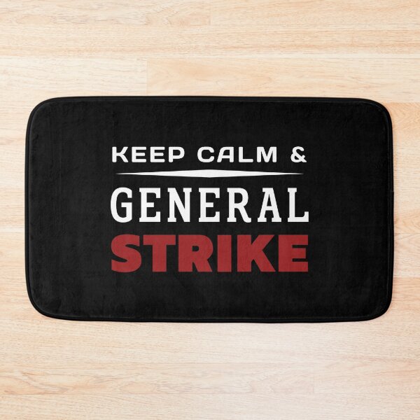 Item preview, Keep Calm And General Strike designed and sold by ViewerEqualsPhoton.