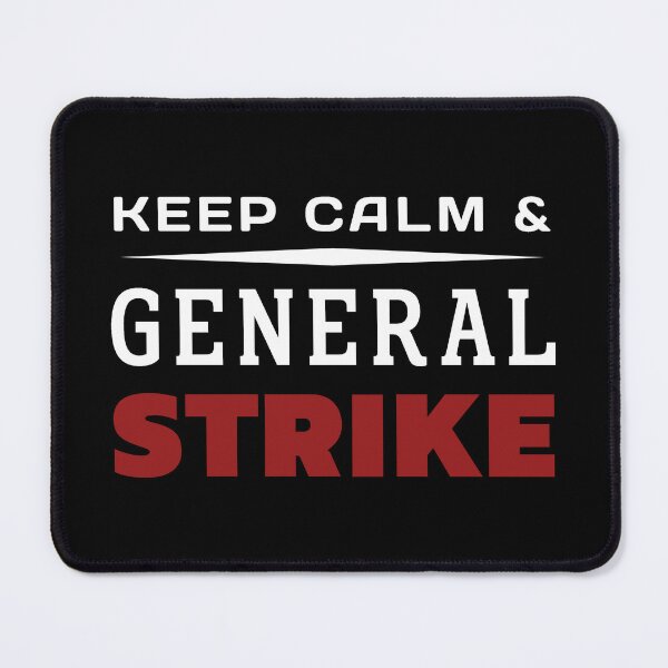 Item preview, Keep Calm And General Strike designed and sold by ViewerEqualsPhoton.