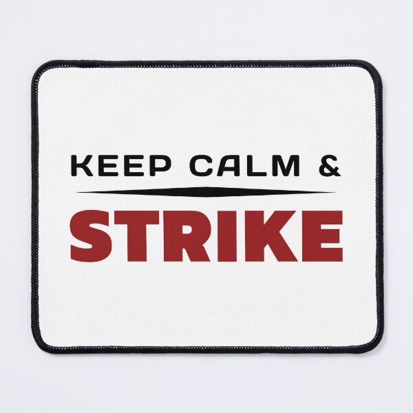 Item preview, Keep Calm And Strike designed and sold by ViewerEqualsPhoton.