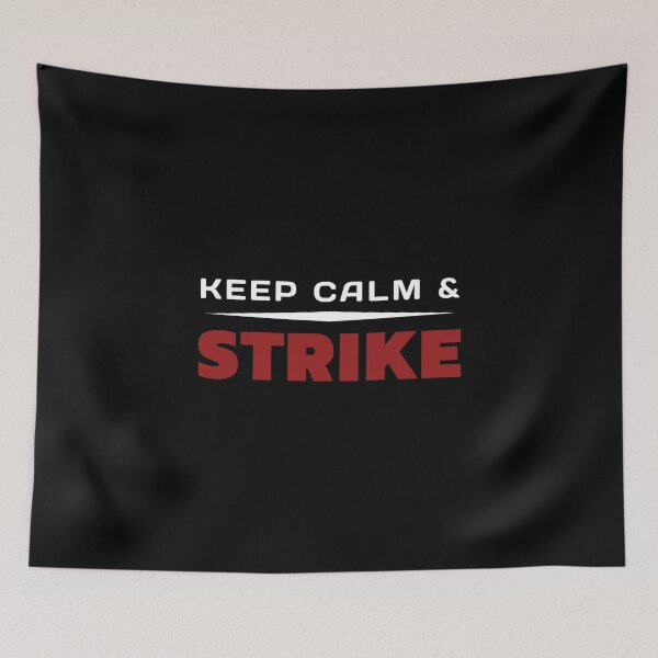 Item preview, Keep Calm And  Strike designed and sold by ViewerEqualsPhoton.