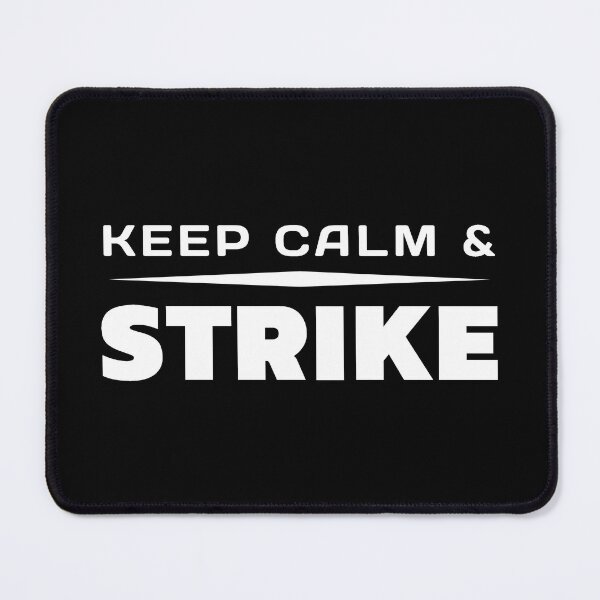 Item preview, Keep Calm And  Strike designed and sold by ViewerEqualsPhoton.