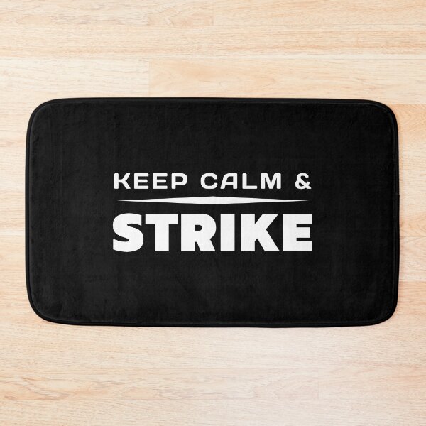 Item preview, Keep Calm And  Strike designed and sold by ViewerEqualsPhoton.