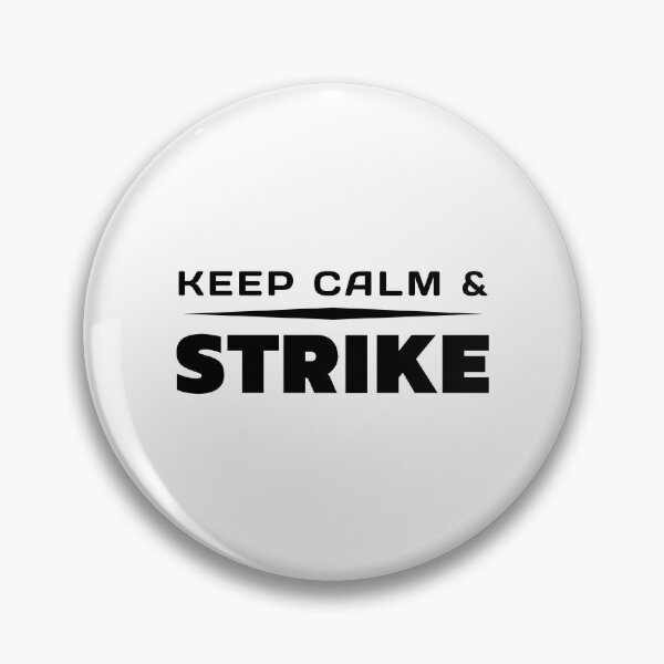 Item preview, Keep Calm And  Strike designed and sold by ViewerEqualsPhoton.