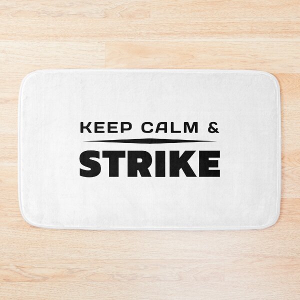 Item preview, Keep Calm And  Strike designed and sold by ViewerEqualsPhoton.