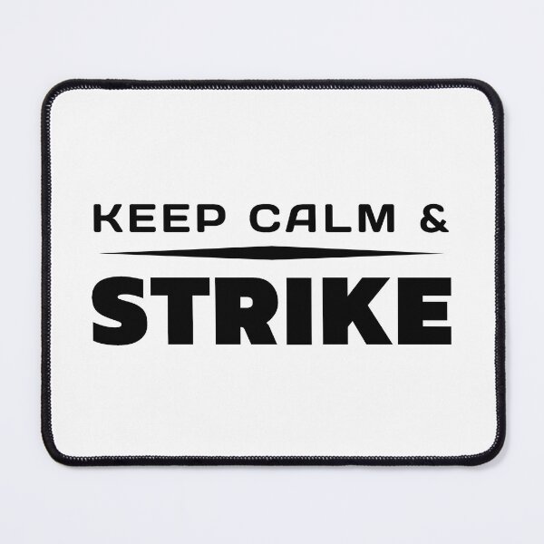 Item preview, Keep Calm And  Strike designed and sold by ViewerEqualsPhoton.