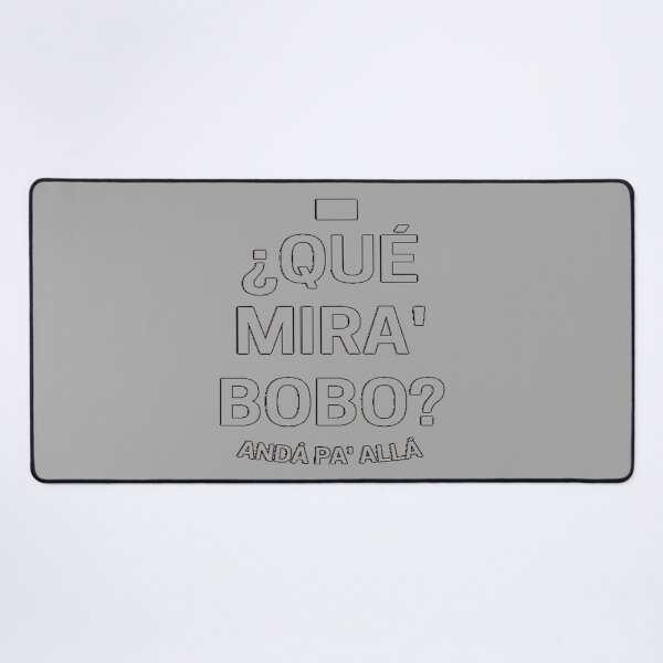 Item preview, Que mira bobo designed and sold by MarlinCloutier.