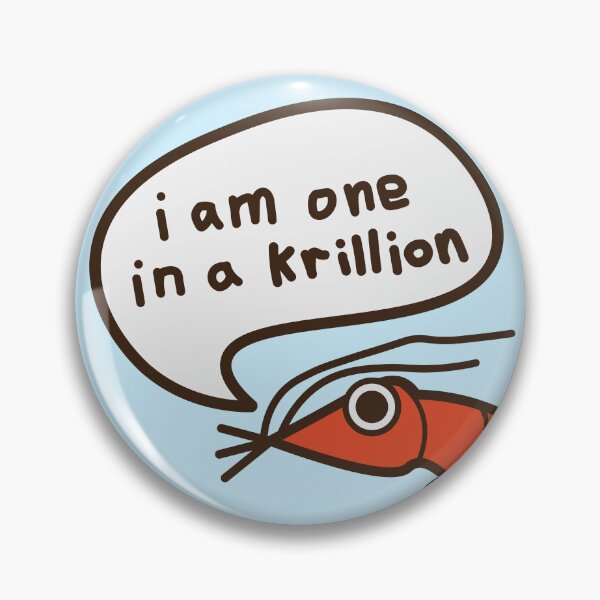 Item preview, I am one in a krillion designed and sold by naten5.