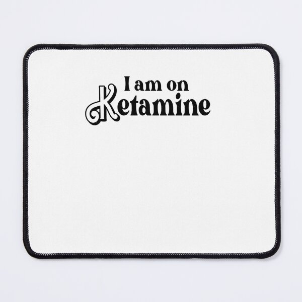 Item preview, I am on Ketamine designed and sold by HooPoeTeeser.