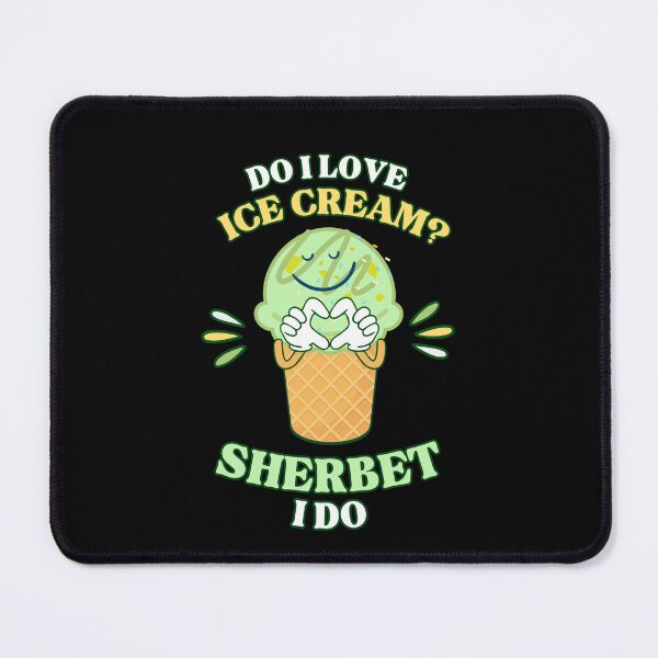 Item preview, Do I love ice cream? Sherbet I do! designed and sold by WhitepaperStyle.