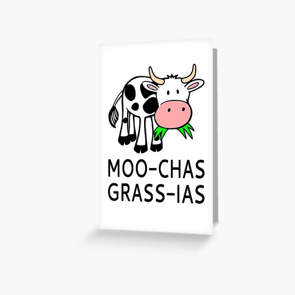 Moo-chas Grass-ias (Muchas Gracias) Greeting Card