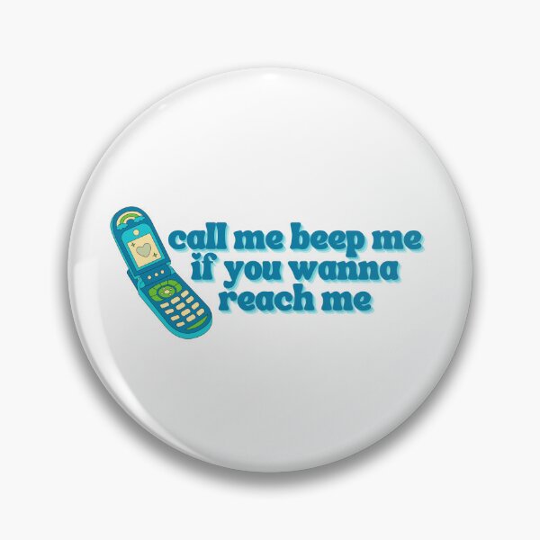 Item preview, Call Me Beep Me If You Wanna Reach Me designed and sold by isabellatried.