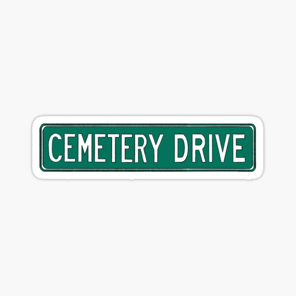 Item preview, Cemetery Drive Road Sign V2 designed and sold by sooper-salad.
