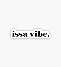 issa vibe. Sticker