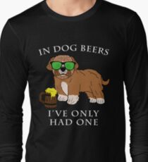 Maltipoo Ive Only Had One In Dog Beers Year of the Dog Irish St Patrick Day Long Sleeve T-Shirt