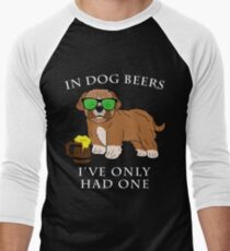 Maltipoo Ive Only Had One In Dog Beers Year of the Dog Irish St Patrick Day Men's Baseball ¾ T-Shirt