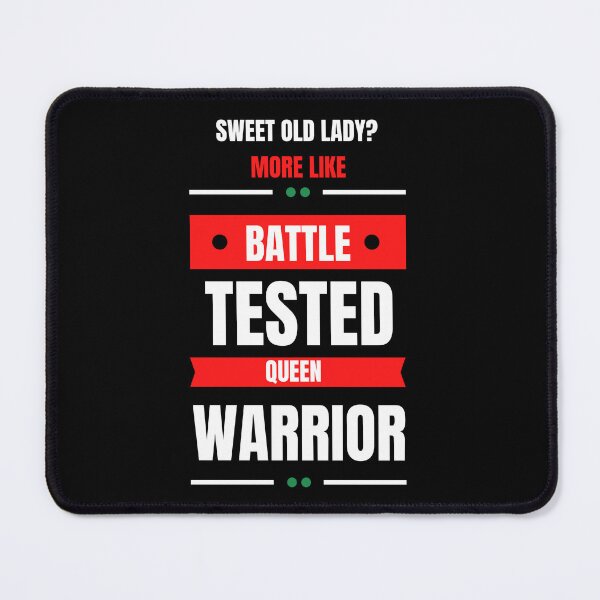 Item preview, Sweet Old Lady More Like Battle Tested Warrior Queen designed and sold by FridPix.
