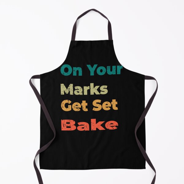 Item preview, on your marks get set bake  	 designed and sold by tskqfmtg4.