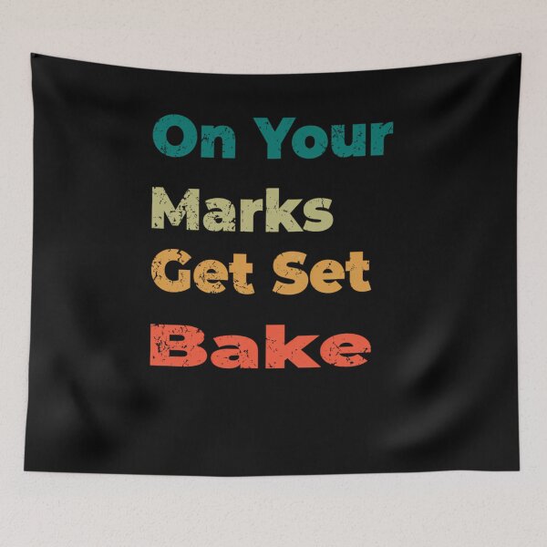 Item preview, on your marks get set bake  	 designed and sold by tskqfmtg4.