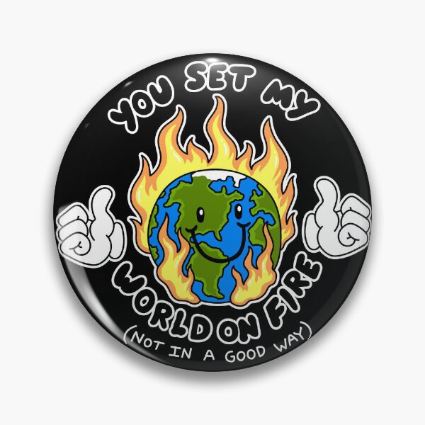 Item preview, You Set My World On Fire designed and sold by stoneyjabroni.