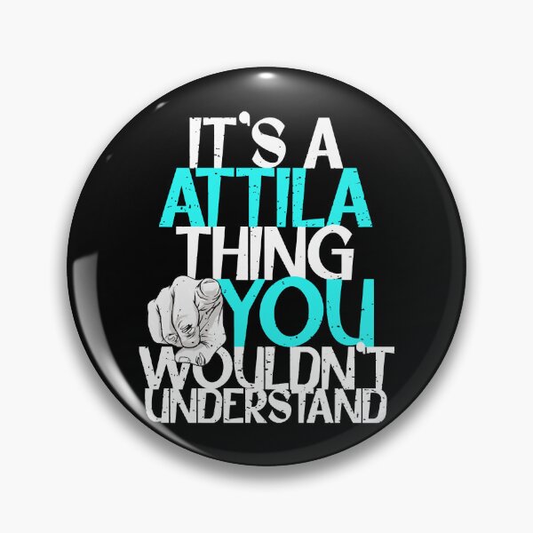 Item preview, It_s A Attila Thing You Wouldn_t Understand designed and sold by cutler-pell.