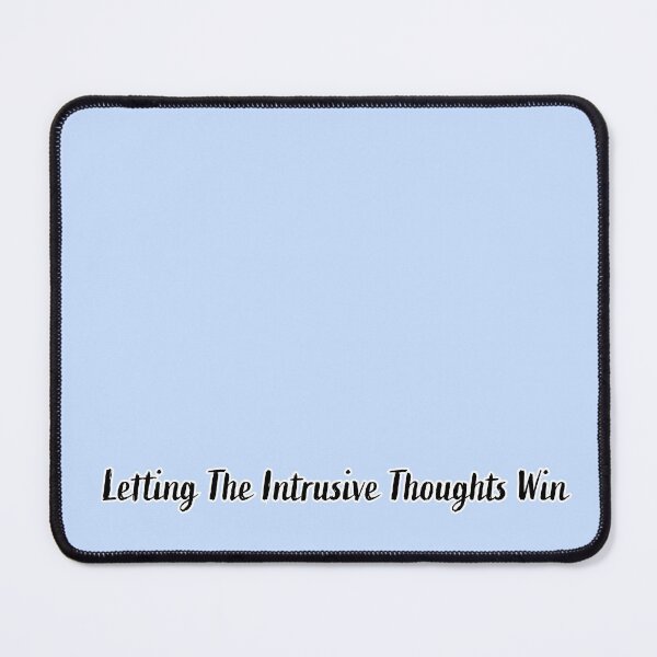 Item preview, Letting The Intrusive Thoughts Win designed and sold by CreativelyLoki.