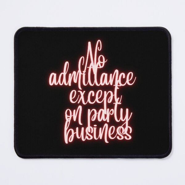 Item preview, No admittance except on party business designed and sold by CKM-style.