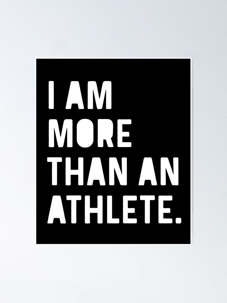 I Am More Than An Athlete Poster By F22design Redbubble