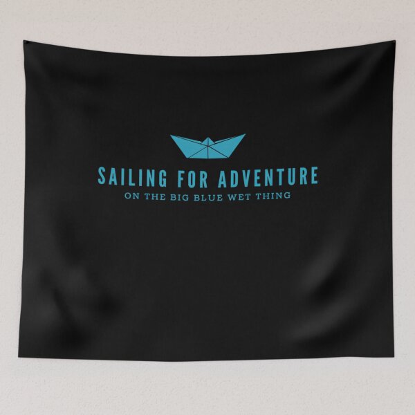 Item preview, Sailing For Adventure On The Big Blue Wet Thing  	 designed and sold by vhopvtiiel37.