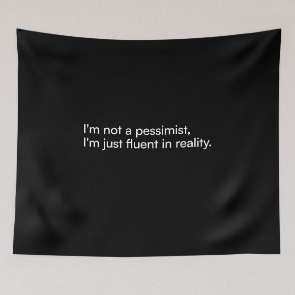 Item preview, I'm not a pessimist, I'm just fluent in reality. designed and sold by Merchgard.