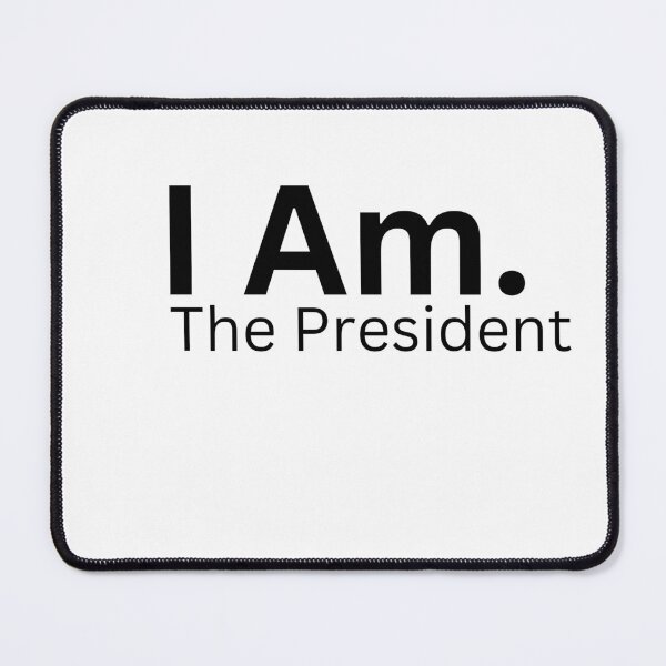Item preview, I Am. The President designed and sold by TheIAmShop.