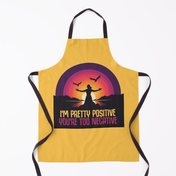 Item preview, I'm Pretty Positive You're Too Negative designed and sold by goldentusk.