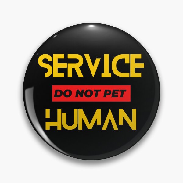 Item preview, Service Human Do Not Pet designed and sold by FridPix.