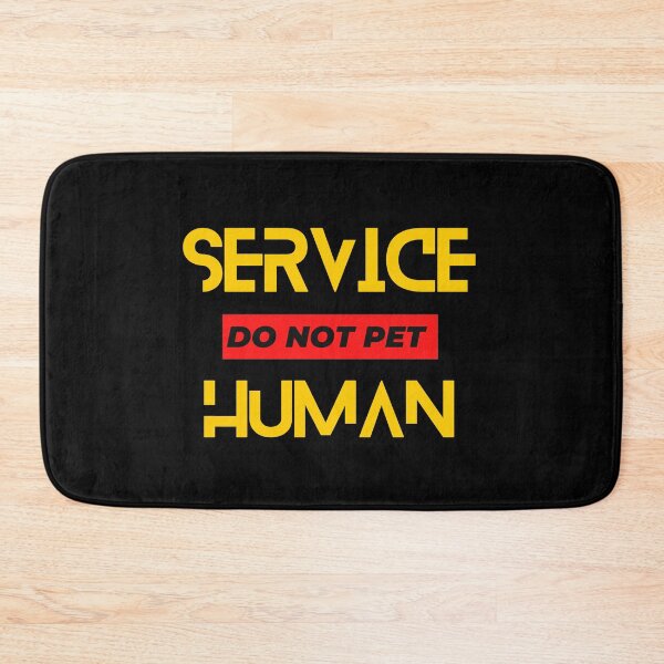 Item preview, Service Human Do Not Pet designed and sold by FridPix.