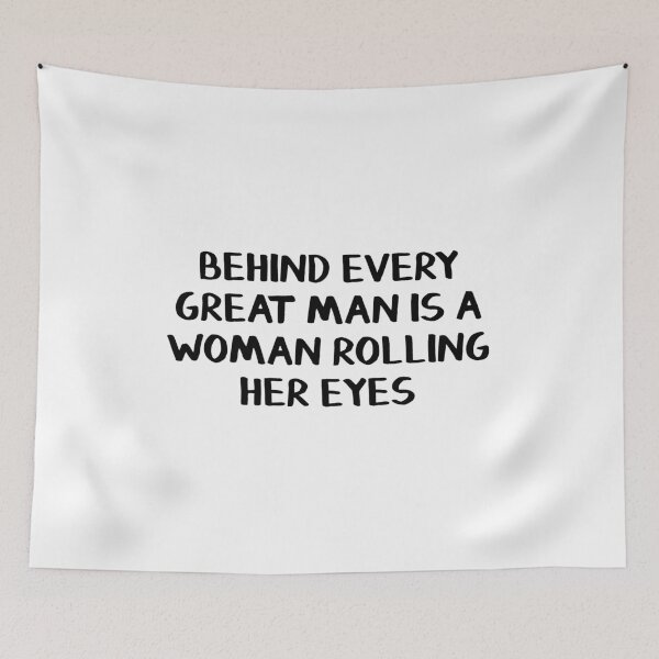 Item preview, Behind every great man is a woman rolling her eyes designed and sold by allthetees.