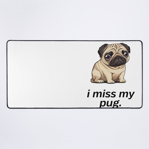 Item preview, I miss my pug designed and sold by artnexuss.