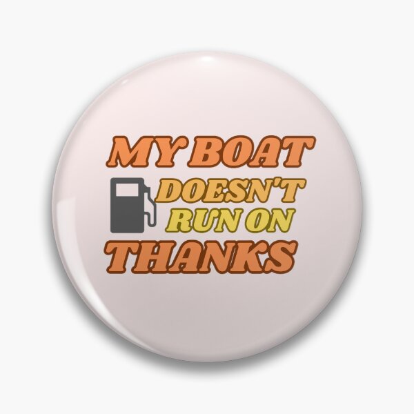Item preview, My boat doesn't run on thanks designed and sold by designbyangelic.