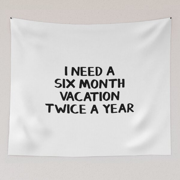 Item preview, I need a six month vacation twice a year designed and sold by allthetees.