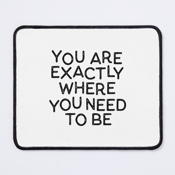 Item preview, You Are Exactly Where You Need To Be Motivational Quote designed and sold by Love Between Pages.