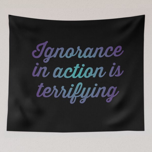 Item preview, Ignorance in action is terrifying. v.1 designed and sold by x1brett.